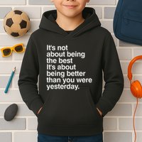Not About Being The Best It’S Being Better Than Yesterday Kids Hoodie