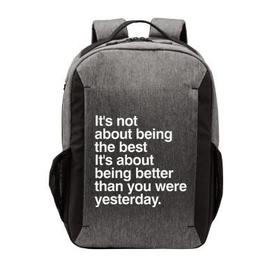 Not About Being The Best It’S Being Better Than Yesterday Vector Backpack