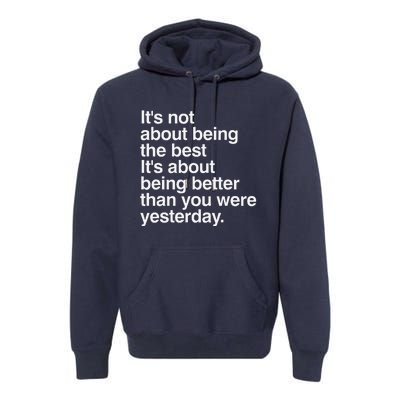 Not About Being The Best It’S Being Better Than Yesterday Premium Hoodie