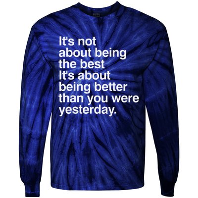 Not About Being The Best It’S Being Better Than Yesterday Tie-Dye Long Sleeve Shirt