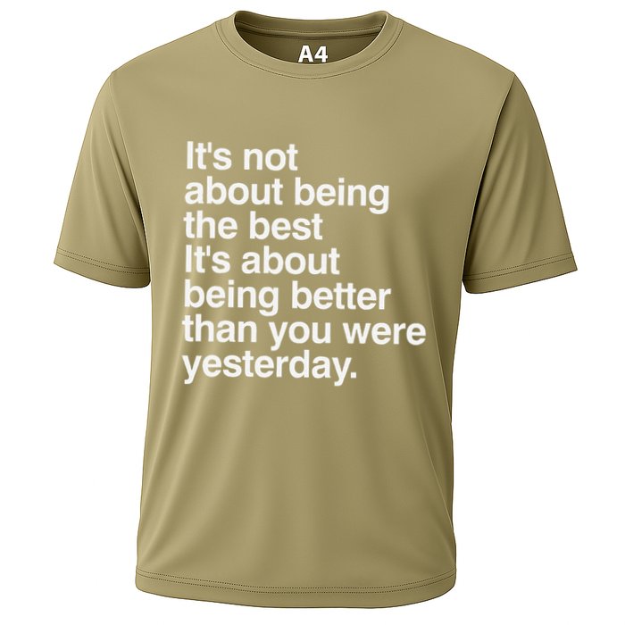 Not About Being The Best It’S Being Better Than Yesterday Cooling Performance Crew T-Shirt
