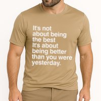 Not About Being The Best It’S Being Better Than Yesterday Cooling Performance Crew T-Shirt