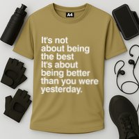 Not About Being The Best It’S Being Better Than Yesterday Cooling Performance Crew T-Shirt