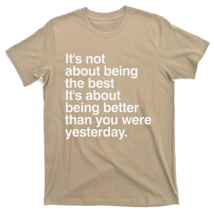 Not About Being The Best It’S Being Better Than Yesterday T-Shirt