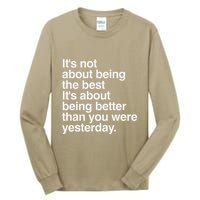 Not About Being The Best It’S Being Better Than Yesterday Tall Long Sleeve T-Shirt
