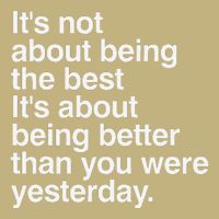 Not About Being The Best It’S Being Better Than Yesterday Mousepad