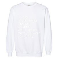 Not About Being The Best It’S Being Better Than Yesterday Garment-Dyed Sweatshirt