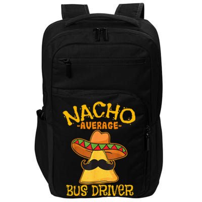 Nacho Average Bus Driver Transport Busman Cinco De Mayo Impact Tech Backpack