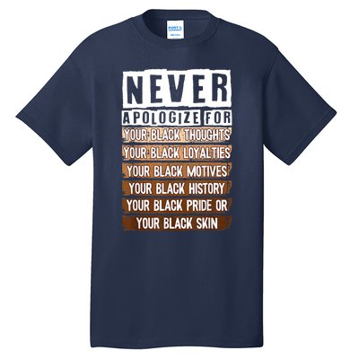 Never Apologize Black History Month BLM Melanin Pride Afro Tall T-Shirt