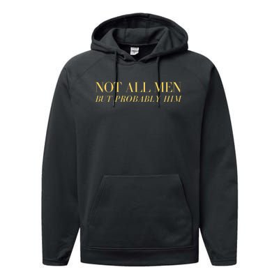 Not All But Probably Him Performance Fleece Hoodie