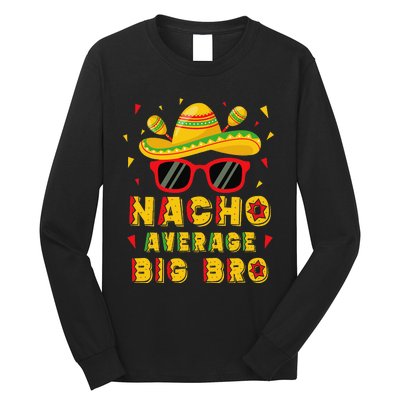 Nacho Average Big Brother Cinco De Mayo Fiesta Party Long Sleeve Shirt