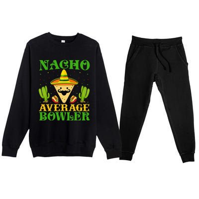 Nacho Average Bowler Mexican Cinco De Mayo Premium Crewneck Sweatsuit Set