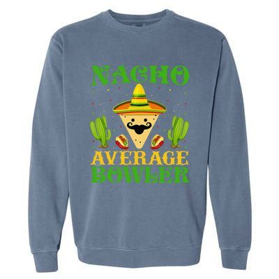 Nacho Average Bowler Mexican Cinco De Mayo Garment-Dyed Sweatshirt