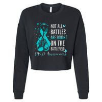 Not All Battles Are Fought On The Battlefield PTSD Awareness Cropped Pullover Crew