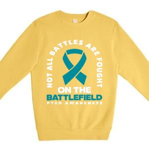 Not All Battles Ptsd Fighter Ptsd Awareness Gift Premium Crewneck Sweatshirt