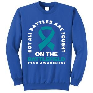 Not All Battles Ptsd Fighter Ptsd Awareness Gift Sweatshirt