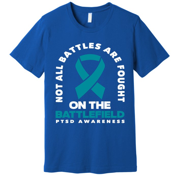 Not All Battles Ptsd Fighter Ptsd Awareness Gift Premium T-Shirt