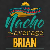 Nacho Average Brian Gift Funny Cinco De Mayo Sombrero 7 Panel Mesh Trucker Snapback Hat