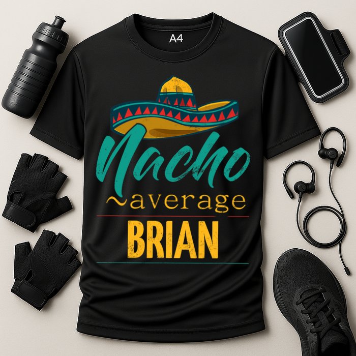 Nacho Average Brian Gift Funny Cinco De Mayo Sombrero Performance Shirt