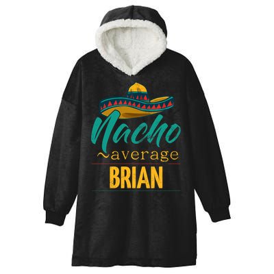 Nacho Average Brian Gift Funny Cinco De Mayo Sombrero Hooded Wearable Blanket