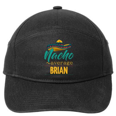 Nacho Average Brian Gift Funny Cinco De Mayo Sombrero 7-Panel Snapback Hat