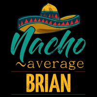 Nacho Average Brian Gift Funny Cinco De Mayo Sombrero 7-Panel Snapback Hat