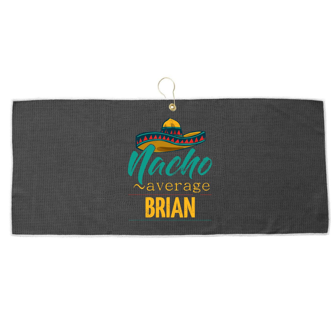 Nacho Average Brian Gift Funny Cinco De Mayo Sombrero Large Microfiber Waffle Golf Towel