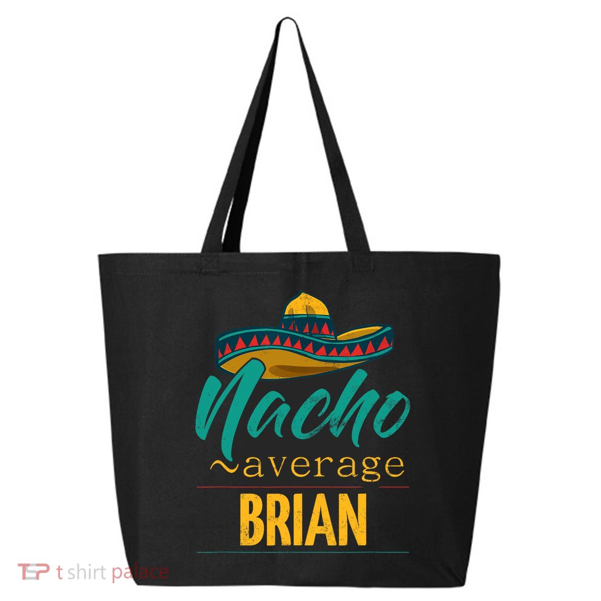 Nacho Average Brian Gift Funny Cinco De Mayo Sombrero 25L Jumbo Tote