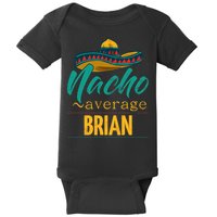 Nacho Average Brian Gift Funny Cinco De Mayo Sombrero Baby Bodysuit