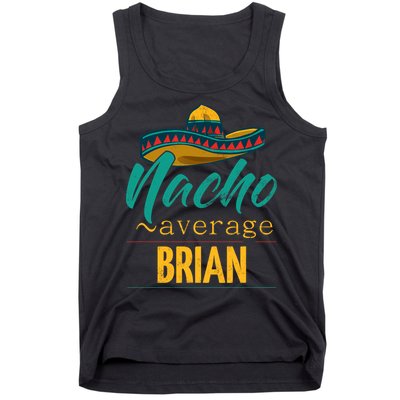 Nacho Average Brian Gift Funny Cinco De Mayo Sombrero Tank Top