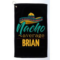 Nacho Average Brian Gift Funny Cinco De Mayo Sombrero Golf Towel