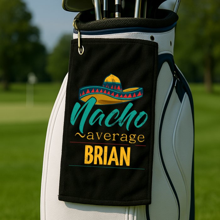 Nacho Average Brian Gift Funny Cinco De Mayo Sombrero Golf Towel