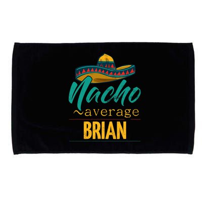 Nacho Average Brian Gift Funny Cinco De Mayo Sombrero Microfiber Hand Towel