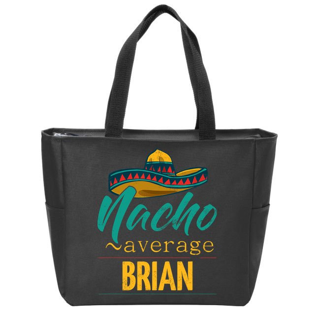 Nacho Average Brian Gift Funny Cinco De Mayo Sombrero Zip Tote Bag