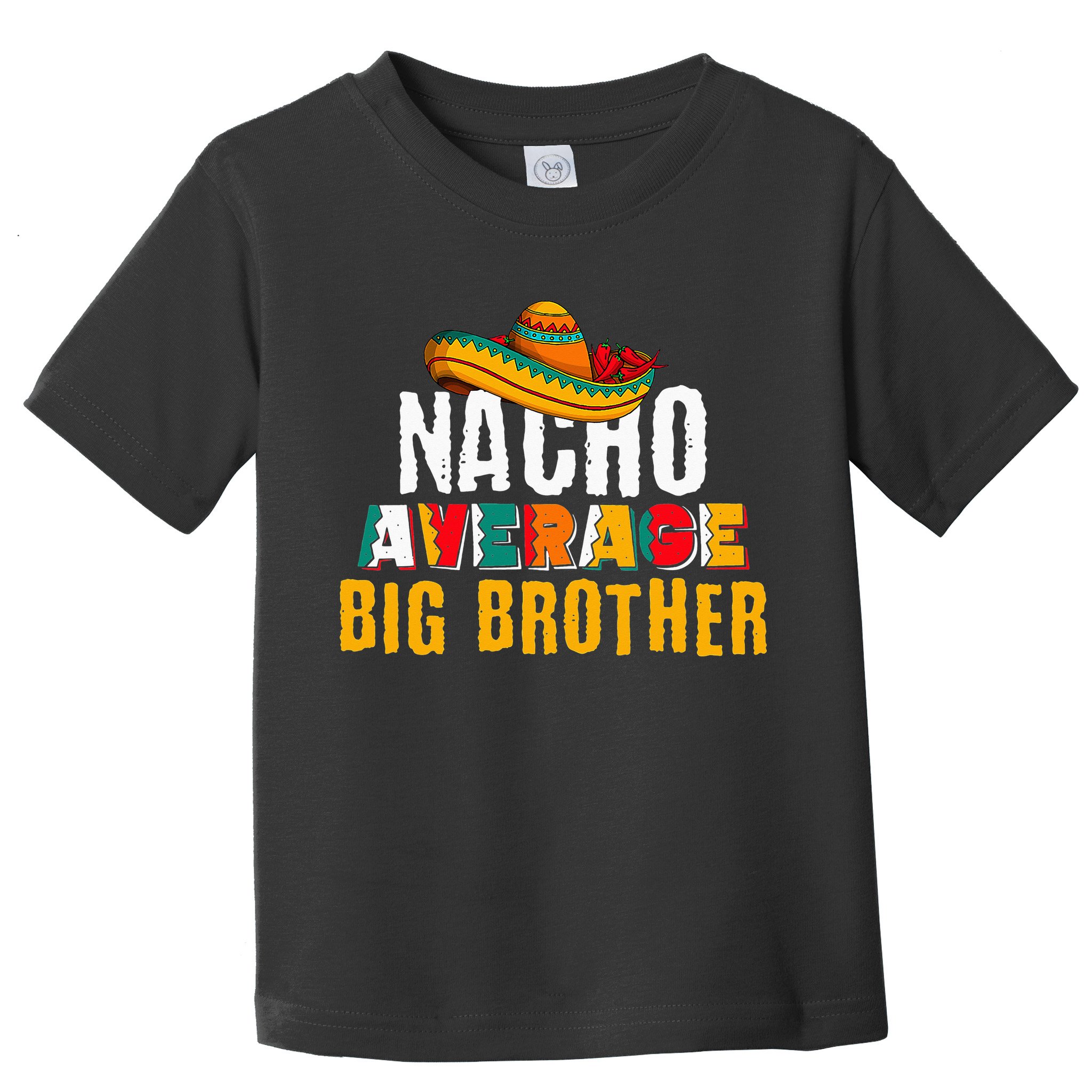 Nacho Average Big Brother Cinco De Mayo Toddler T-Shirt