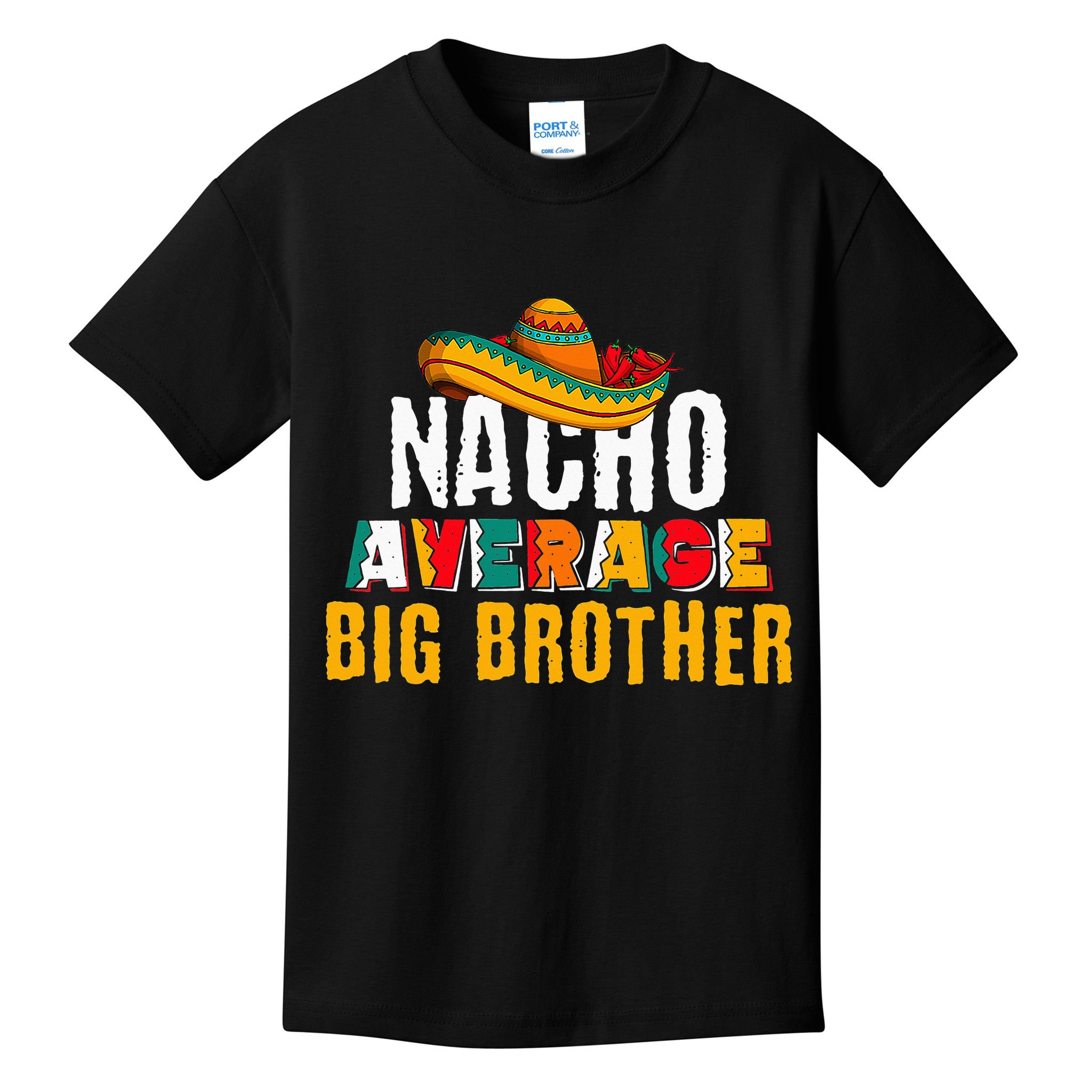 Nacho Average Big Brother Cinco De Mayo Kids T-Shirt