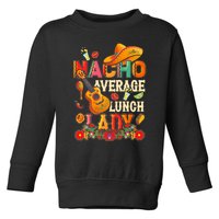 Nacho Average Catholic Church Funny Cinco De Mayo Toddler Sweatshirt