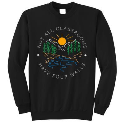 Not All Classrooms Have Four Walls Nature Sweatshirt