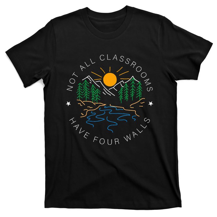 Not All Classrooms Have Four Walls Nature T-Shirt