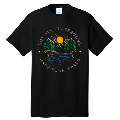 Not All Classrooms Have Four Walls Nature Tall T-Shirt