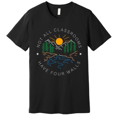 Not All Classrooms Have Four Walls Nature Premium T-Shirt