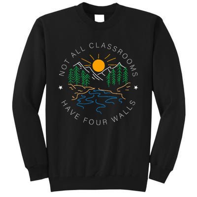 Not All Classrooms Have Four Walls Nature Tall Sweatshirt