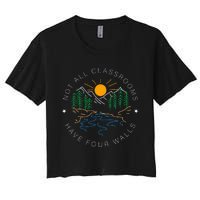 Not All Classrooms Have Four Walls Nature Women's Crop Top Tee