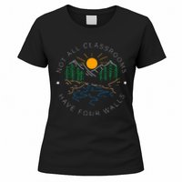 Not All Classrooms Have Four Walls Nature Women's T-Shirt