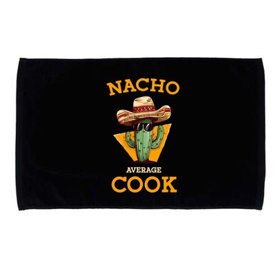 Nacho Average Cook Funny Mexican Chef Joke Cindo De Mayo Microfiber Hand Towel
