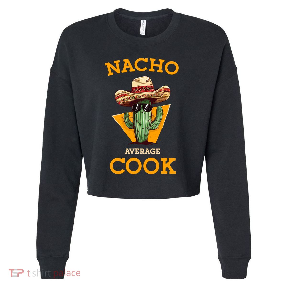 Nacho Average Cook Funny Mexican Chef Joke Cindo De Mayo Cropped Pullover Crew