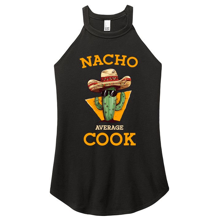 Nacho Average Cook Funny Mexican Chef Joke Cindo De Mayo Women's Perfect Tri Rocker Tank