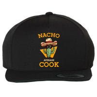 Nacho Average Cook Funny Mexican Chef Joke Cindo De Mayo Wool Snapback Cap