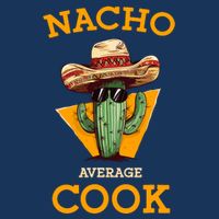 Nacho Average Cook Funny Mexican Chef Joke Cindo De Mayo 7 Panel Mesh Trucker Snapback Hat