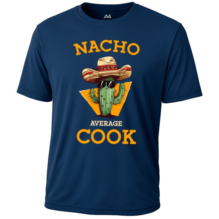 Nacho Average Cook Funny Mexican Chef Joke Cindo De Mayo Cooling Performance Crew T-Shirt